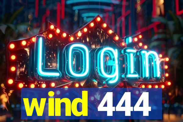 wind 444