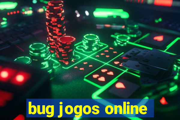 bug jogos online