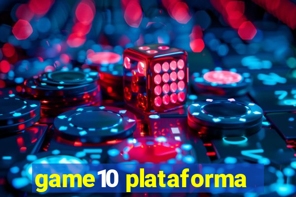 game10 plataforma