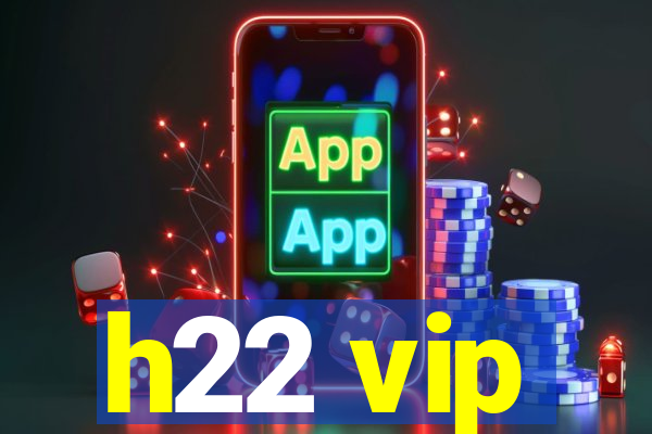 h22 vip