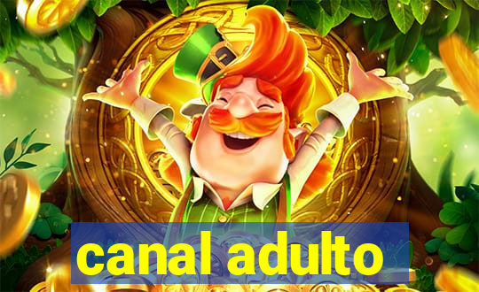 canal adulto