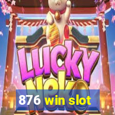 876 win slot