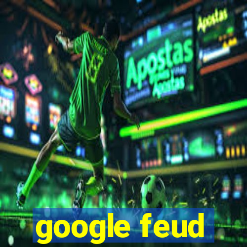 google feud