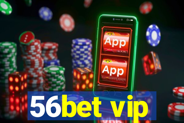 56bet vip