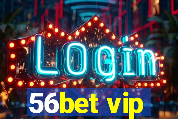 56bet vip