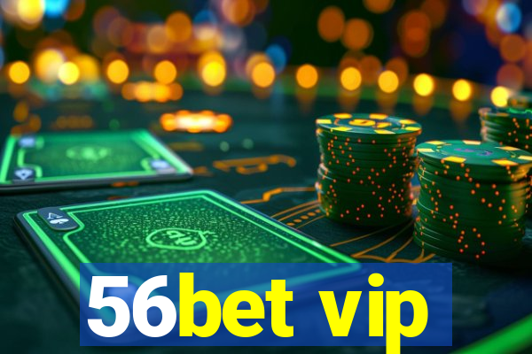 56bet vip