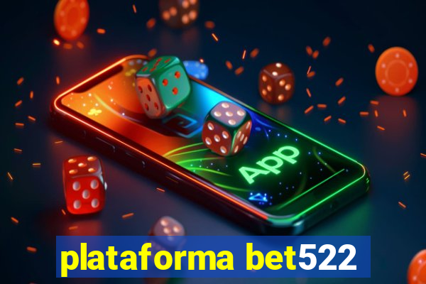 plataforma bet522