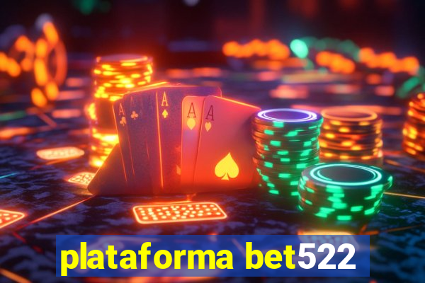 plataforma bet522