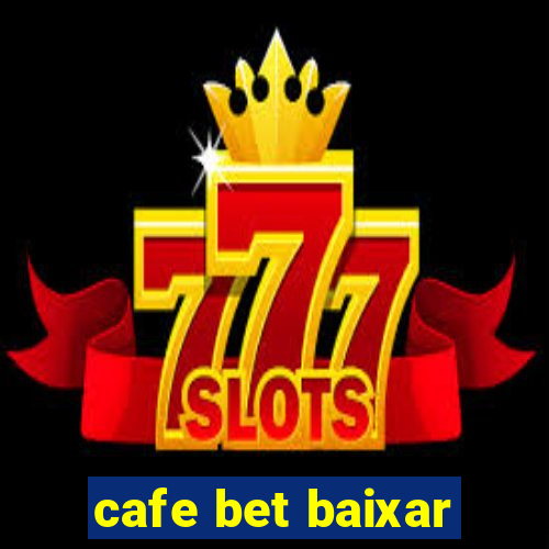 cafe bet baixar