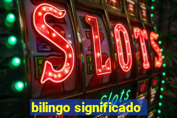 bilingo significado