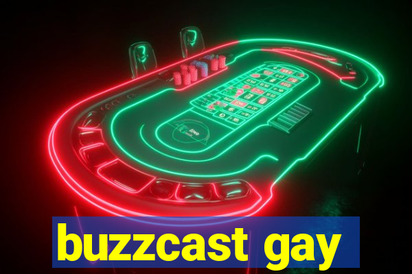 buzzcast gay