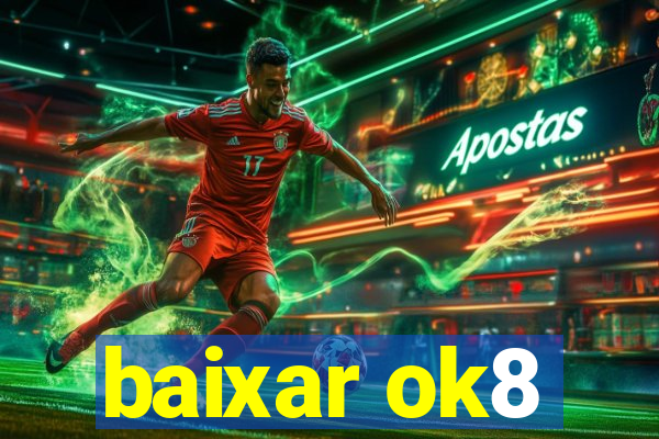 baixar ok8