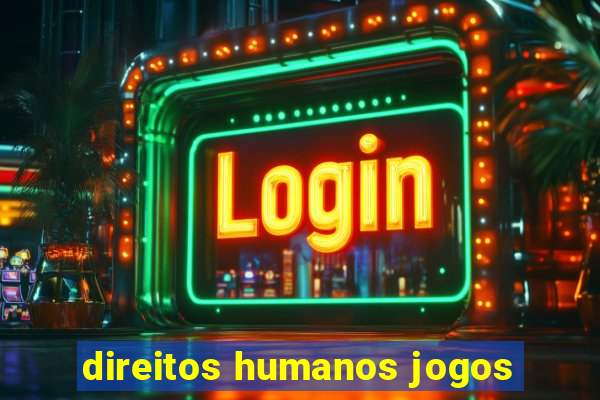 direitos humanos jogos