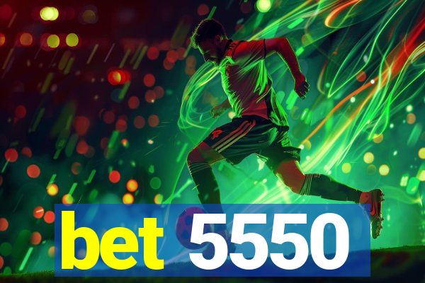 bet 5550