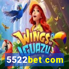 5522bet com