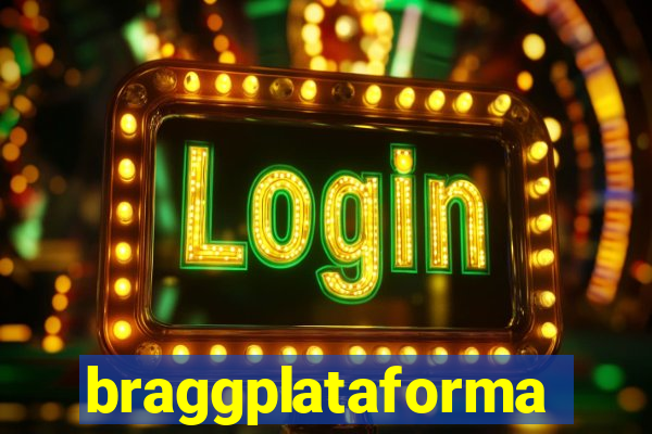 braggplataforma