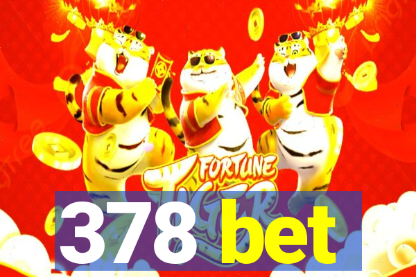 378 bet