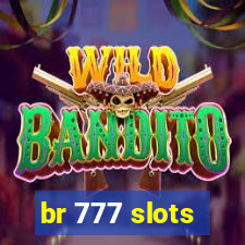 br 777 slots