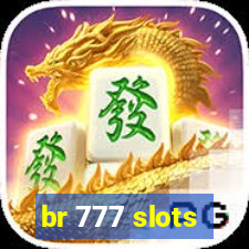 br 777 slots