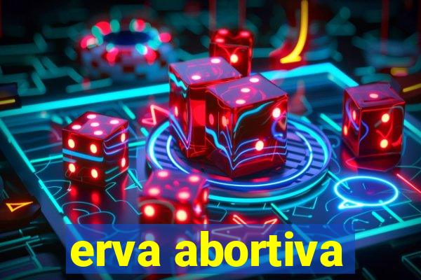 erva abortiva