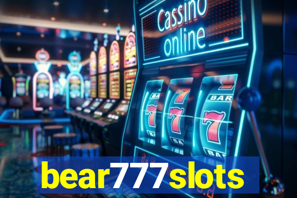 bear777slots