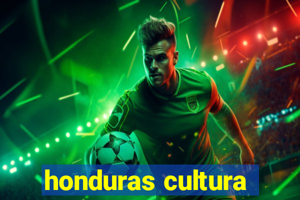 honduras cultura