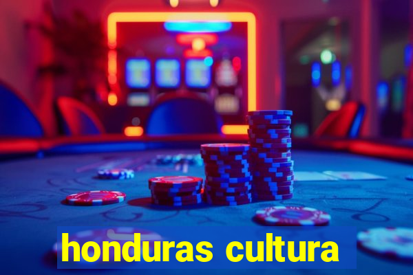 honduras cultura