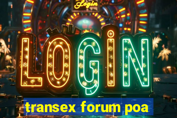 transex forum poa