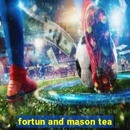 fortun and mason tea