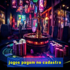 jogos pagam no cadastro