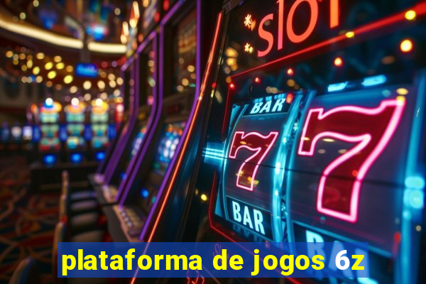 plataforma de jogos 6z