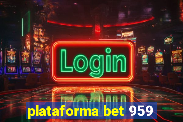 plataforma bet 959