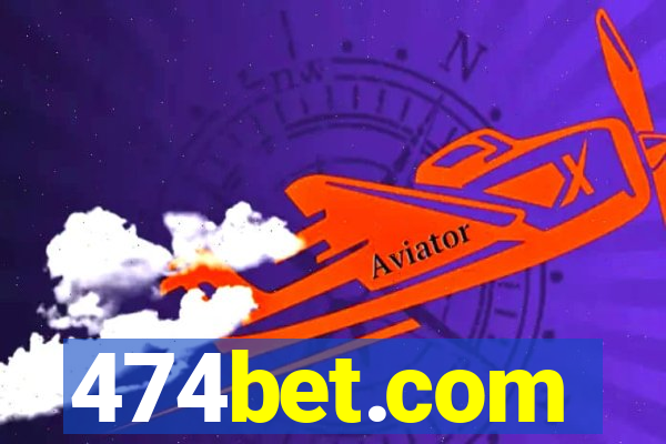 474bet.com