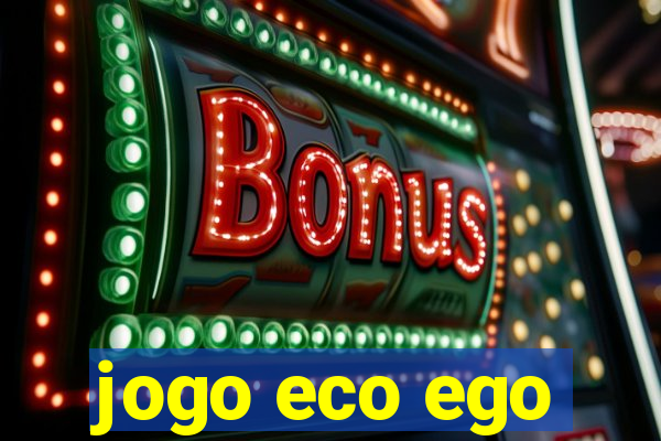 jogo eco ego