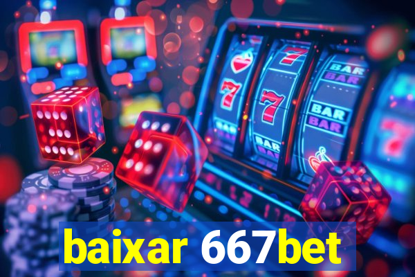 baixar 667bet