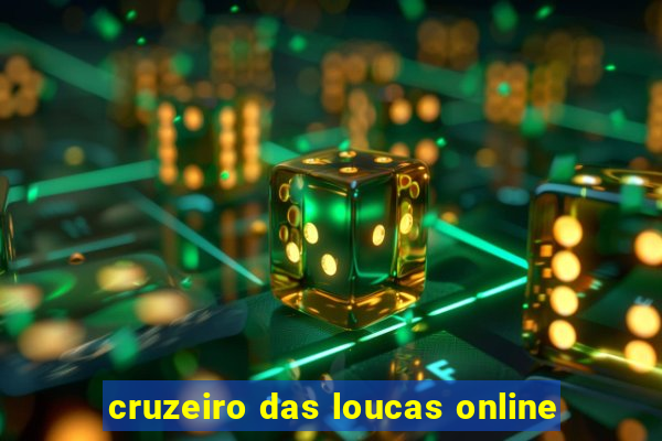 cruzeiro das loucas online