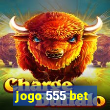 jogo 555 bet