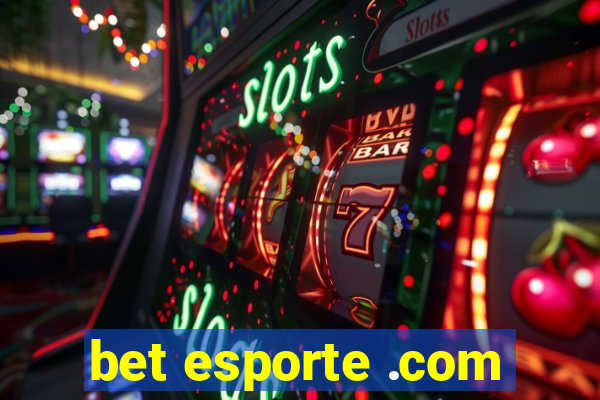 bet esporte .com