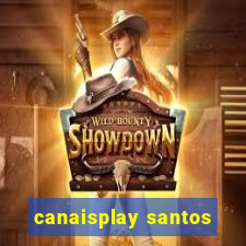 canaisplay santos