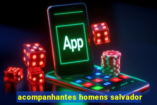 acompanhantes homens salvador