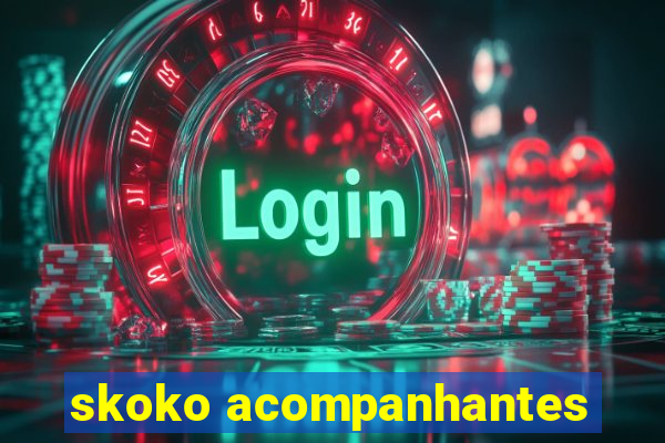 skoko acompanhantes