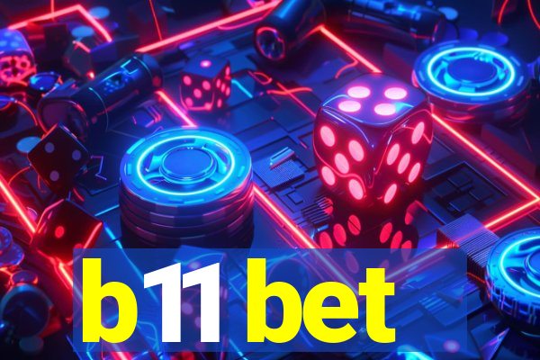 b11 bet