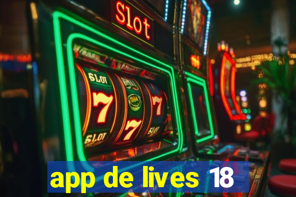 app de lives 18