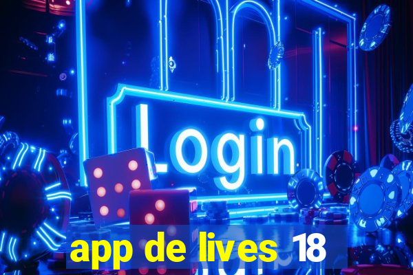 app de lives 18