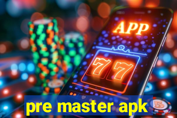 pre master apk