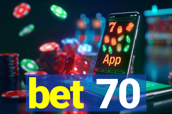 bet 70