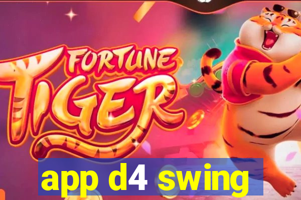 app d4 swing