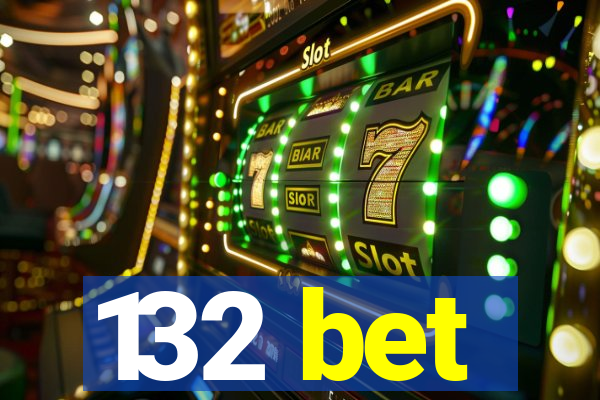 132 bet