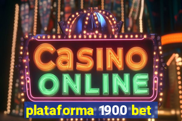 plataforma 1900 bet