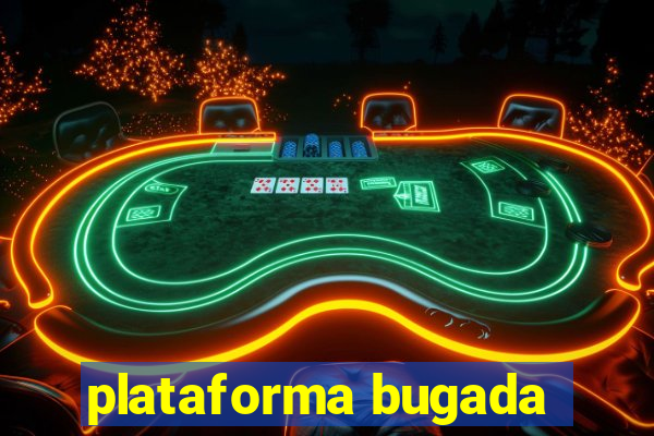 plataforma bugada